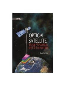 Optical Satellite Signal Processing and Enhancement - 9780819493286