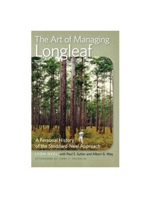 The Art of Managing Longleaf - 9780820344133