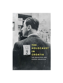 The Holocaust in Croatia - 9780822944515