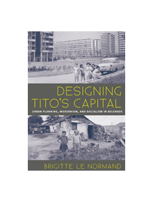 Designing Tito's Capital - 9780822962991