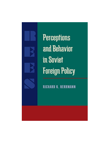 Perceptions and Behavior in Soviet Foreign Policy - 9780822985648