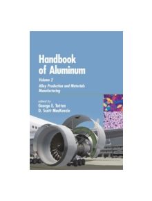 Handbook of Aluminum - 9780824708962