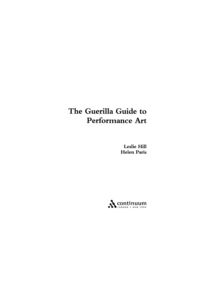 The Guerilla Guide to Performance Art - 9780826473981