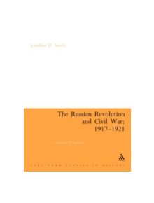 The Russian Revolution and Civil War 1917-1921 - 9780826490674
