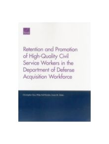 Retention and Promotion of High-Quality Civil Service Workers in the Department of Defense Acquisition Workforce - 9780833087