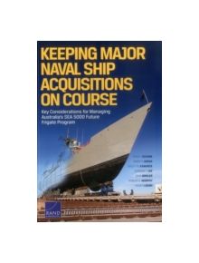Keeping Major Naval Ship Acquisitions on Course - 9780833088185
