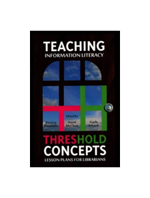 Teaching Information Literacy Threshold Concepts - 9780838987711