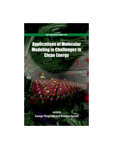 Applications of Molecular Modeling to Challenges in Clean Energy - 9780841228207