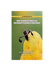 Roles of Natural Products for Biorational Pesticides in Agricultuure - 9780841233553