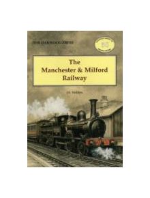The Manchester and Milford Railway - 9780853616580