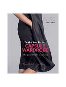 Sewing Your Perfect Capsule Wardrobe - 9780857833938