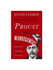 Proust Was a Neuroscientist - 9780857862310