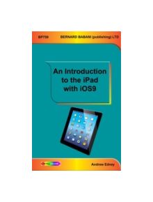 An Introduction to the iPad with iOS9 - 9780859347594