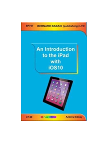 An Introduction to the iPad with iOS10 - 9780859347679