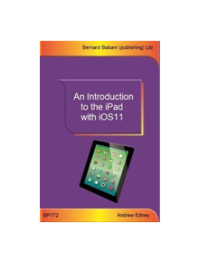 An Introduction to the iPad with iOS11 - 9780859347723