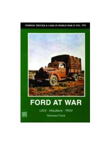 German Trucks and Cars in WWII Vol VIII: Ford at War - 9780887404801