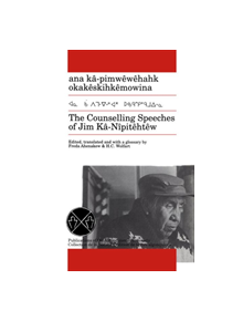 The Counselling Speeches of Jim Ka-Nipitehtew - 9780887556487