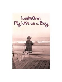 LeslieAnn: My Life as a Boy - 9780895561367