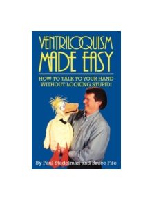 Ventriloquism Made Easy, 2nd Edition - 9780941599061