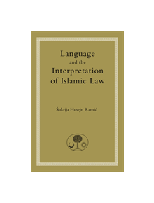 Language and the Interpretation of Islamic Law - 9780946621859