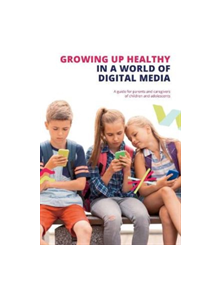 Growing up Healthy in a World of Digital Media - 9780952836414