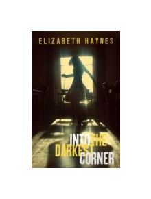 Into the Darkest Corner - 9780956251572