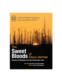 The Sweet Bloods of Eeyou Istchee - 9780973054231