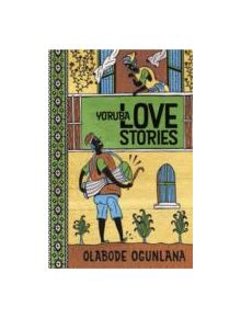 Yoruba Love Stories - 9780992686338