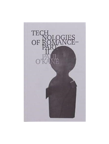 Technologies of Romance - Part II - 9780992985745