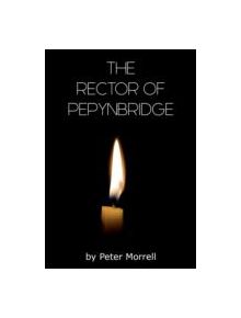 The Rector of Pepynbridge - 9780993243257