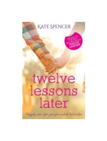 Twelve Lessons Later - 9780993441615
