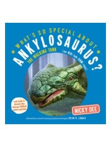 What's So Special About Ankylosaurus - 9780993529306