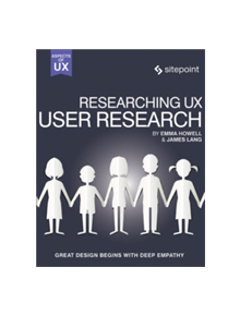 Researching UX: User Research - 9780995382633