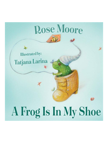 A Frog Is in My Shoe - 9780996509787