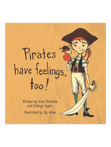 Pirates Have Feelings, Too! - 9780997854305