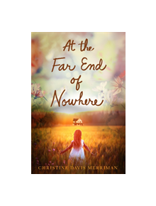 At the Far End of Nowhere - 9780998701288
