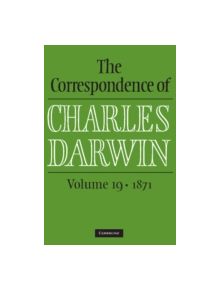 The Correspondence of Charles Darwin: Volume 19, 1871 - 9781107016484