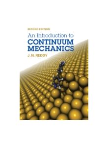 An Introduction to Continuum Mechanics - 9781107025431