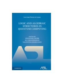 Logic and Algebraic Structures in Quantum Computing - 9781107033399