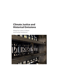 Climate Justice and Historical Emissions - 9781107069534