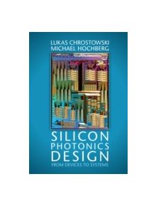 Silicon Photonics Design - 9781107085459