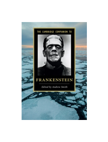 The Cambridge Companion to Frankenstein - 9781107086197