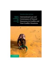 International Law and Governance of Natural Resources in Conflict and Post-Conflict Situations - 9781107093836