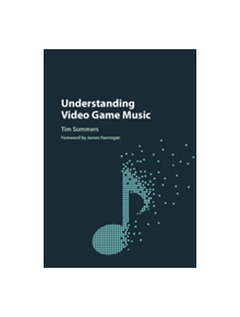 Understanding Video Game Music - 9781107116870