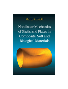 Nonlinear Mechanics of Shells and Plates in Composite, Soft and Biological Materials - 9781107129221