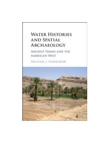 Water Histories and Spatial Archaeology - 9781107134652