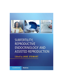 Subfertility, Reproductive Endocrinology and Assisted Reproduction - 9781107139039