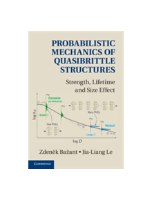 Probabilistic Mechanics of Quasibrittle Structures - 9781107151703