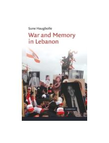 War and Memory in Lebanon - 9781107405547