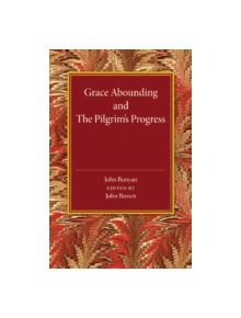 Grace Abounding and The Pilgrim's Progress - 9781107440753